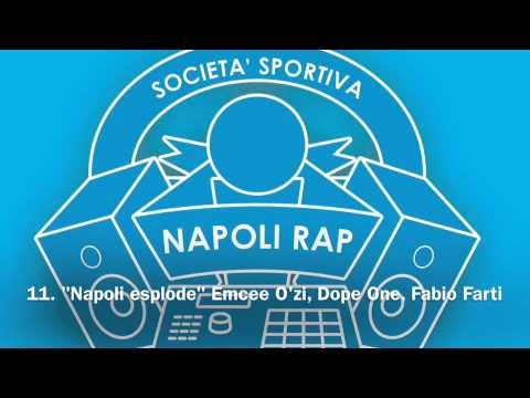 11. "napoli esplode" Emcee O'zi, Dope One, Fabio Farti