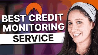 Best Credit Monitoring Service: Know This Before you Purchase