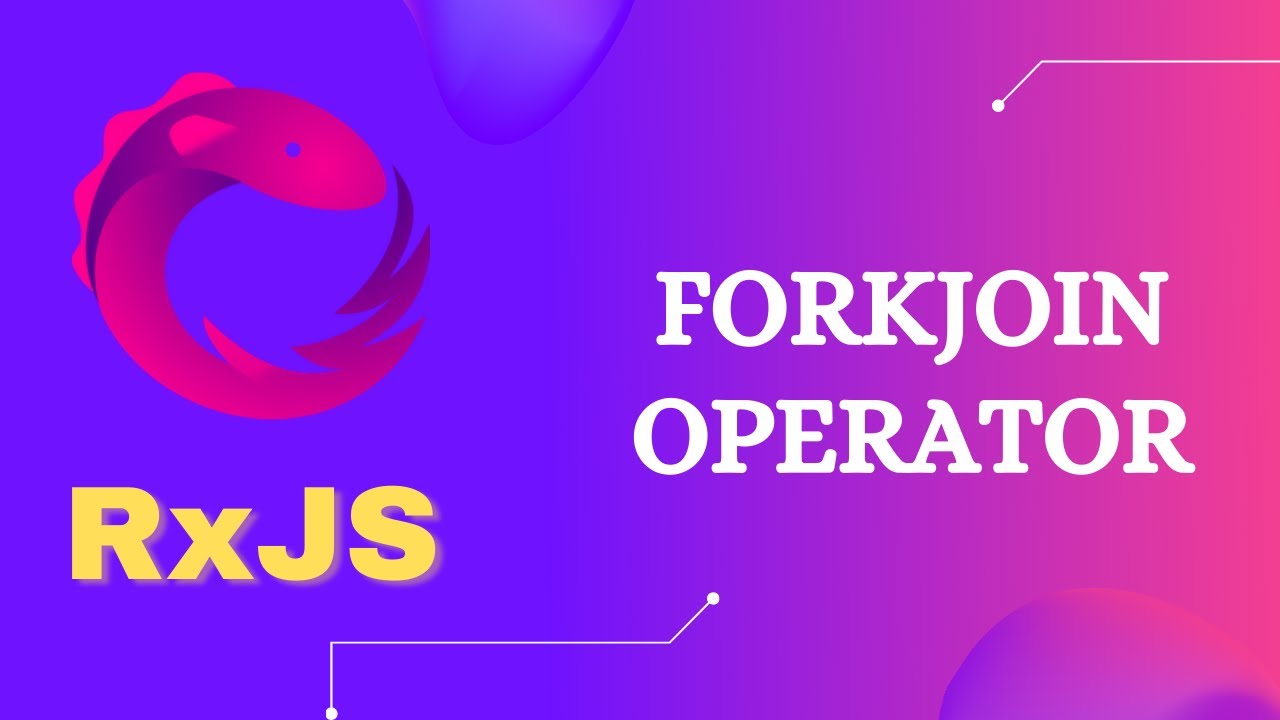 71. RxJS ForkJoin operator. Learn RxJS Join Creation Operator ForkJoin - RxJS.
