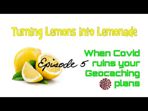 Turning Lemons into Lemonade - When Covid ruins your Geocaching Plans   Episode 5
