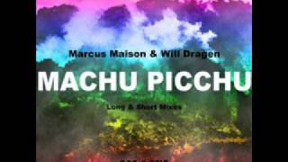 Marcus Maison & Will Dragen - Machu Picchu ( Original Mix )