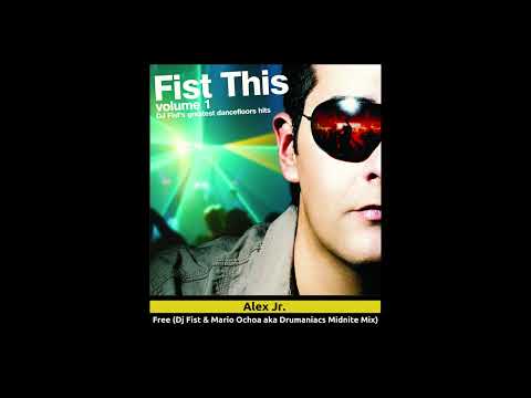 Alex Jr. – Free (Dj Fist & Mario Ochoa aka Drumaniacs Midnite Mix)