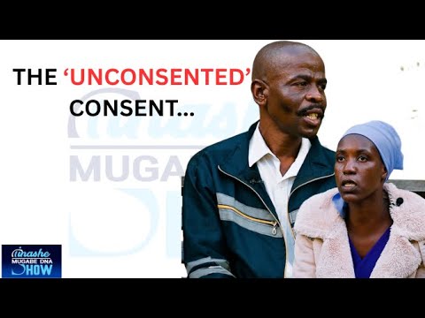 THE "UNCONSENTED" CONSENT: TINASHE MUGABE DNA SHOW S20 EP14