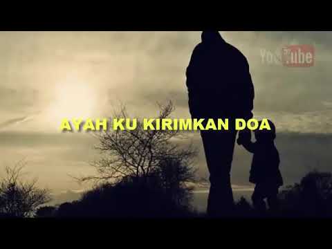 Lirik ayah kukirimkan doa