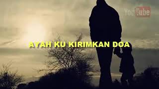 Download lagu Lirik ayah kukirimkan doa mp3
