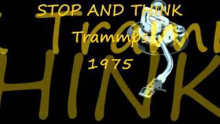 STOP AND THINK - The Trammps