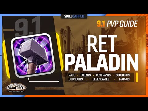 RET PALADIN 9.1 PvP Guide | Best Race, Talents, Covenants, Soulbinds, Conduits, Legendaries & Macros