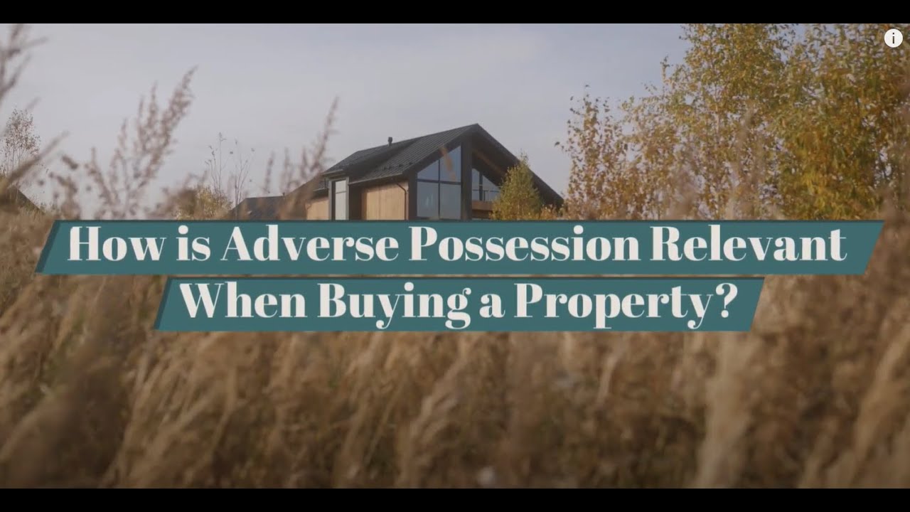 How important is adverse possession is useful when buying a property?