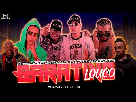 SHEVCHENKO E ELLOCO, MC CH DA ZO, MC AFALA - BARATINO LOUCO (MC TROPE, KEVIN O CHRIS)