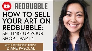 How to Sell Your Art on Redbubble : Setting Up Your Shop Part 1