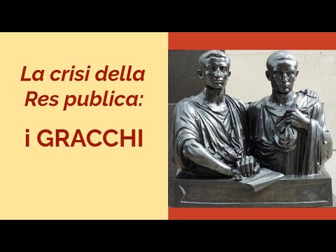 La crisi della Res publica: i Gracchi