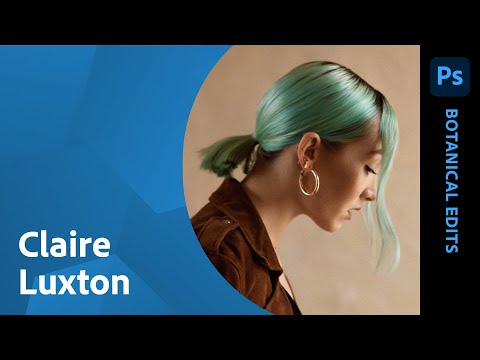 Botanical Edits with Claire Luxton | Adobe Live