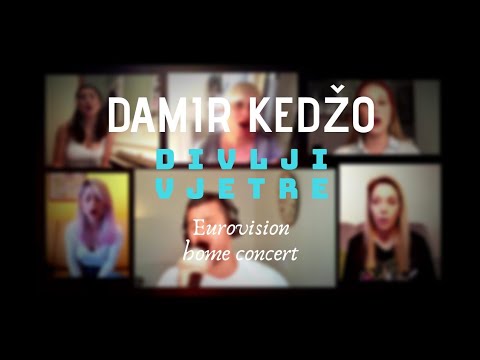Damir Kedžo | Divlji Vjetre ( Eurovision Home Concert )