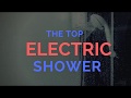 TOP 7 Best Electric Shower To Check Out In The Market