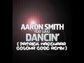 Aaron Smith Feat. Luvli - Dancin (Patrick ...