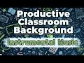 Productive Classroom Background Music Instrumental Pop Covers