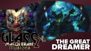 The Great Dreamer (Revelations DLC) | Glass Masquerade 2 🎭