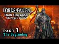 Lords Of The Fallen 2023 Beginning Dark Crusader Strength Build Gameplay Walkthrough PART 1