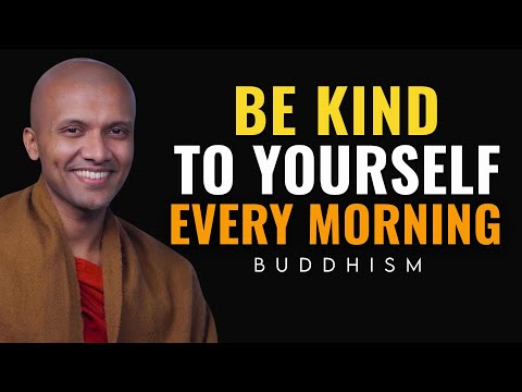 Be Kind to Yourself Every Morning | Buddhist Wisdom for Self-Love