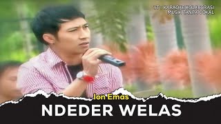 Download lagu Karaoke : Ndeder Welas - Ion Emas   |  Lagu Banyuwangi mp3