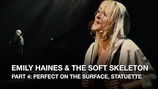Emily Haines & The Soft Skeleton | Part 4: Perfect on the Surface, Statuette