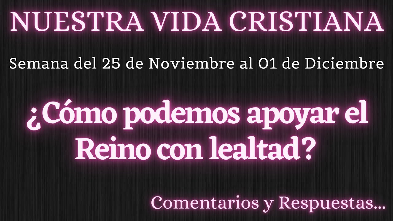 NUESTRA VIDA CRISTIANA ✅ SEMANA DEL 25 DE NOVIEMBRE AL 01 DE DICIEMBRE ✍ COMENTARIOS Y RESPUESTAS