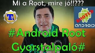Minden amit a Root-ról tudni érdemes! #Android Root Gyorstalpaló#