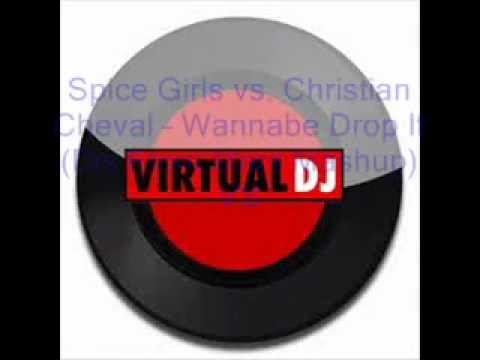 Spice Girls vs. Christian Cheval -- Wannabe Drop It (Djs From Mars Mashup) VS