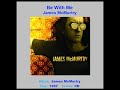 JAMES MCMURTRY    "Be With Me"   1997
