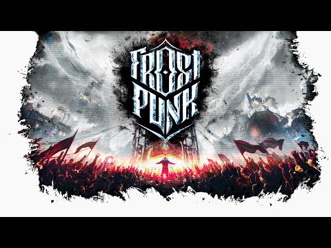 100% Definitely NOT Failing! -| FROSTPUNK |- Part 4