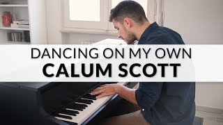 Calum Scott - Dancing On My Own | Piano Cover