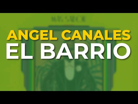 Angel Canales - El Barrio (Audio Oficial)