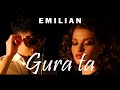 Emilian - Gura Ta (Taur Remix)