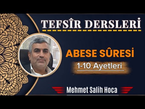 Abese Sûresi (1-10) Ayetleri | Tefsir Dersleri @MehmetSalih571 