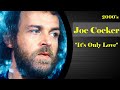 Joe Cocker  -  It's Only Love