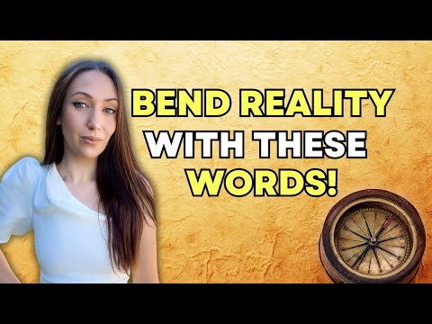 BEND REALITY WITH THESE WORDS | What You Say Is What GOES!