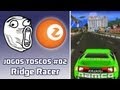 Jogos Toscos Do Zeebo 02: Ridge Racer