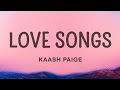 Kaash Paige Love Songs Lyrics Official Audio