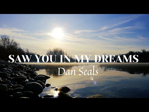 SAW YOU IN MY DREAMS - Dan Seals (Lyrics)