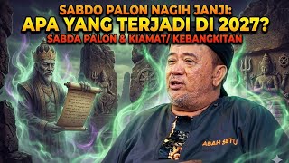 Download lagu Ramalan SABDO PALON 2027: Apa yang Sebenarnya Akan Terjadi? - Abah Setu mp3