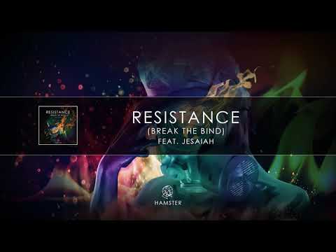 Hamster feat. Jesaiah - Resistance (Break The Bind)
