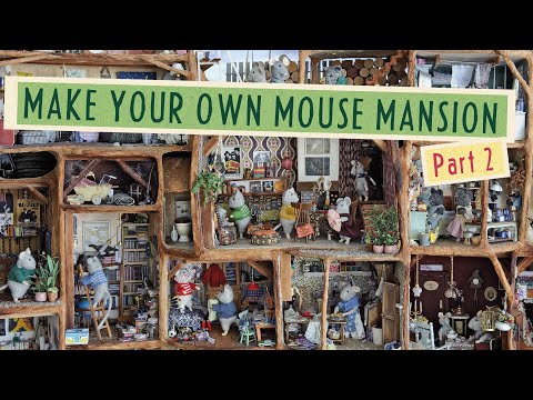 Make Your Own Mouse Mansion — The Complete Series: Part 2