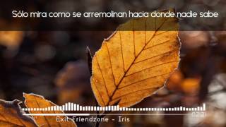 Exit Friendzone (ft. The Eden Project) - Iris | Sub. Español