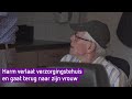 Gek van eenzaamheid: Harm (87) gaat van verzorgingstehuis terug naar zijn vrouw