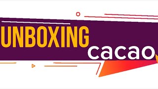 Unboxing Cacao