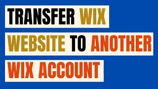 How To Transfer Wix Site To Another Wix Account | How To Transfer Wix Website Ownership