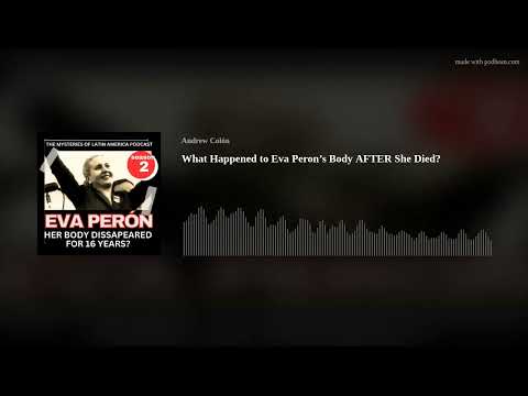 What Happened to Eva Peron’s Body AFTER She Died?