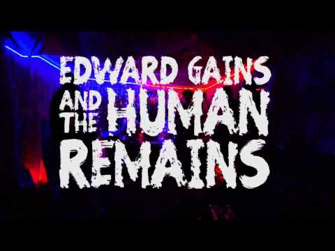 EDWARD GAINS AND THE HUMAN REMAINS... HOOK