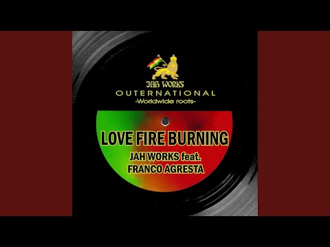 Love Fire Burning (feat. Franco Agresta)