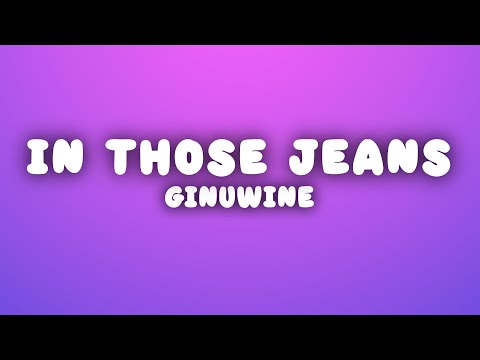 Ginuwine - In Those Jeans (Lyrics)